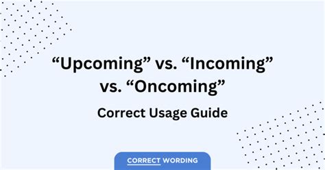 Oncoming vs Upcoming: Differences And Uses For Each One.